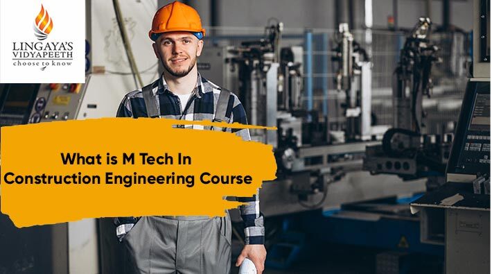 what is mtech in construction engineering course