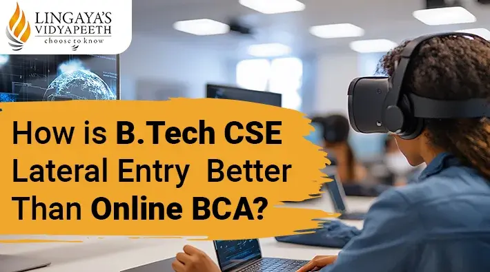 How Is BTech CSE Lateral Entry Better Than Online BCA?